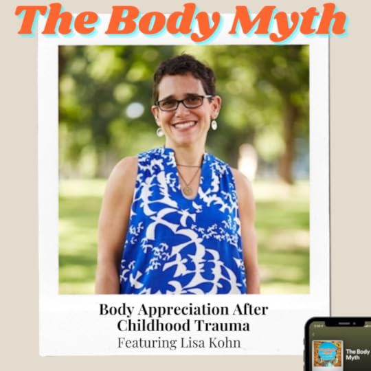 The Body Myth - Body Appreciation After Childhood Trauma ft. Lisa Kohn (1)