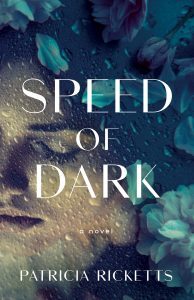 Speed of Dark by Patricia Ricketts