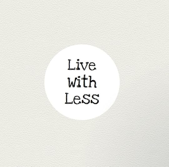 Live with less