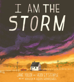 Jane Yolen I Am the Storm Art by Kristen and Kevin Howdeshell
