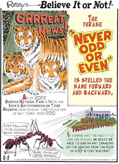 1. Grrreat News! As of 2022, Bardiya National Park in Nepal and India's Sathyamangalam Tiger Reserve has doubled their population of wild tigers since 2010. 2. The phrase 
