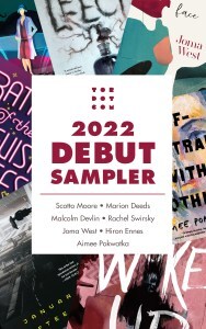 book cover of a border jumble of book covers with the following text: Tordotcom 2022 Debut Sampler, Scotto Moore, Marion Deeds, Malcolm Devlin, Rachel Swirsky, Joma West, Hiron Ennes, Aimee Pokwatka