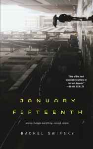 book cover of a person walking down an alley with an umbrella and the following text: January Fifteenth, “Money Changes everything–except people.” Rachel Swirsky, “One of the best speculative writers of the last decade.” –John Scalzi