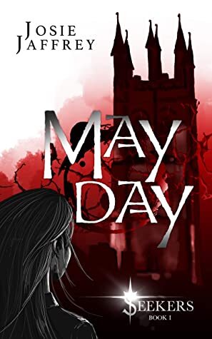 May Day by Josie Jaffrey. Seekers Book 1. Red cover with a woman looking up at a tower.