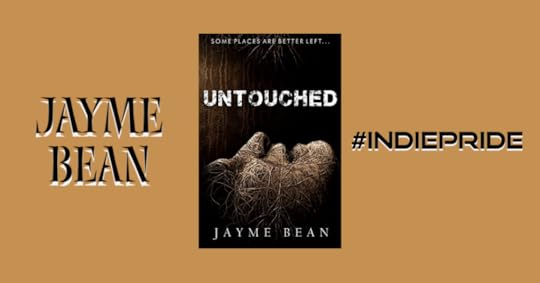 Untouched by Jayme Bean. 'Some places are better left ...' #IndiePride