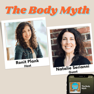 The Body Myth - Coming Back to Your Body featuring Natalie Serianni