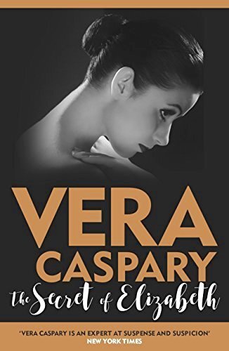 The Secret of Elizabeth (Elixabeth X) by Vera Caspary