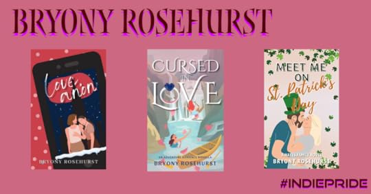 Bryony Rosehurst. Covers for Love, Anon by Bryony Rosehurst; Cursed in Love: An adventure romance novella by Bryony Rosehurst; Meet Me On St. Patrick's Day: A Hayes Family Novel by Bryony Rosehurst. #IndiePride 