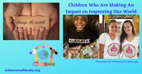 Children Who Are Making An Impact on Improving Our World