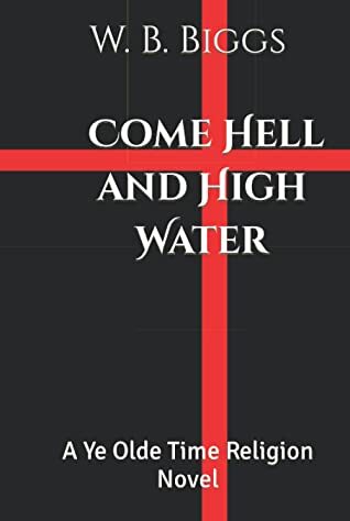 come hell and high water