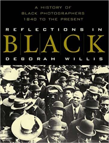 Reflections in Black: A History of Black Photographers 1840 to the Present
