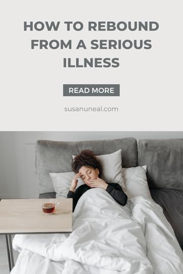 How to Rebound From A Serious Illness