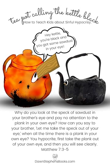 speck in eye log in your own these verse in matthew are about hypocrisy and tea pot calling the kettle black