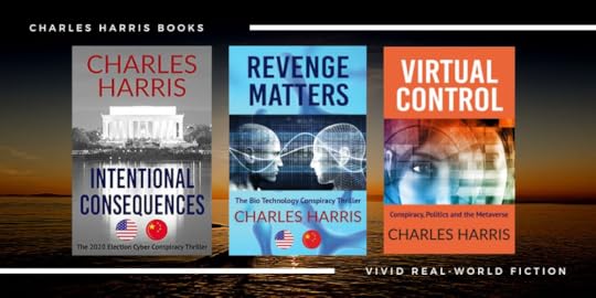 Photos of three novels by Charles Harris: Intentional Consequences, Revenge Matters and Virtual Control