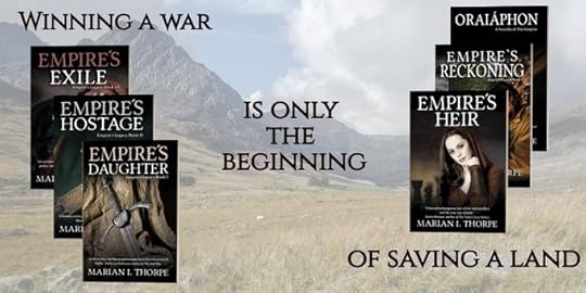 All of Marian Thorpe's books: Empire's Exile, Empire's Hostage, Empire's Daughter, Oraiaphon, Empire's Reckoning and Empire's Heir. Winning a war is only the beginning of saving a land. 