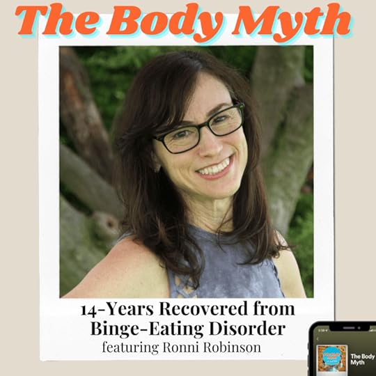 The Body Myth - 14-Years Recovered from Binge-Eating Disorder ft. Ronni Robinson (Solo)
