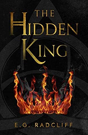 The Hidden King by E.G. Radcliff.
