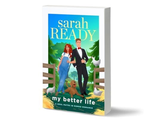Sneak peek of My Better Life: Book 6 of the Soul Mates in Romeo Romance series by Sarah Ready. Best selling romcom book has a woman and man on a farm featuring farm animals and the man is in a tuxedo.