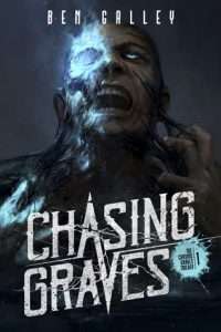 Read Chasing Graves by Ben Galley