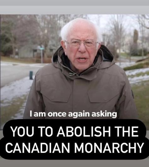 Meme of Bernie Sanders stating 'I am once again asking you to abolish the Canadian monarchy'