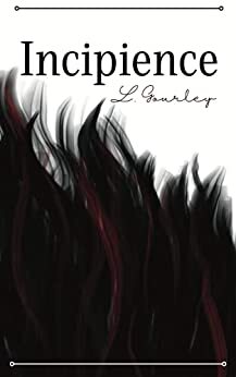 L. Gourley's Incipience