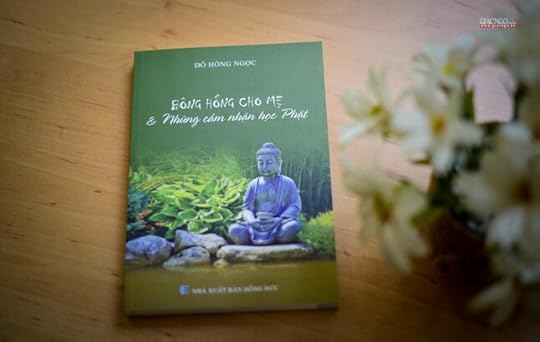 Bác sĩ Đỗ Hồng Ngọc với “Bông hồng cho mẹ và những cảm nhận học Phật” ảnh 2