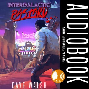 INTERGALACTIC BASTARD (AI Audiobook)
