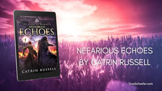 Nefarious Echoes, Book 4 of The Light of Darkness series by Catrin Russell