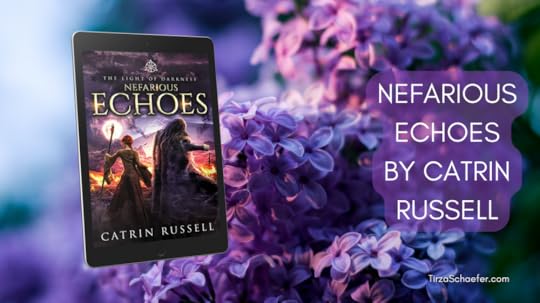 Nefarious Echoes, Book 4 of The Light of Darkness series by Catrin Russell