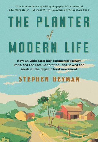 The Planter of Modern Life: How a Forgotten Visionary Pioneered Permaculture and Revolutionized Our Relationship with the Land