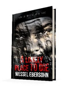 a lonely place to die by Wessel Ebersohn