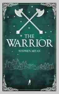 Cover for The Warrior by Stephen Aryan