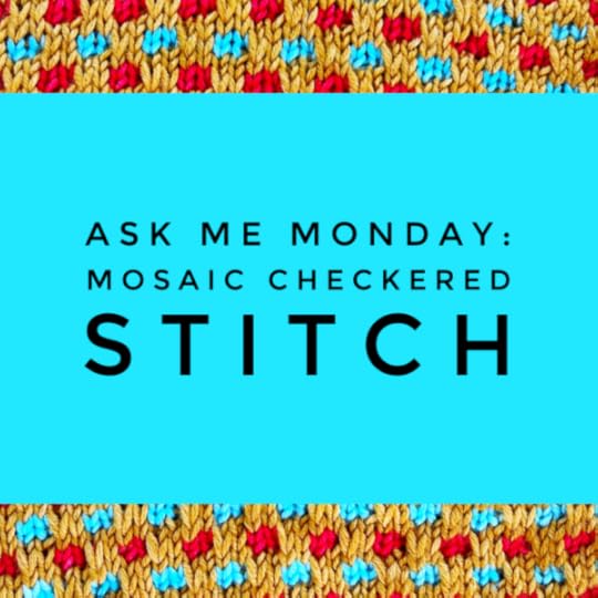 Ask Me Monday: Checkered