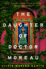 The Daughter of Doctor Moreau By Silvia Moreno-Garcia Cover Image