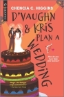 D'Vaughn and Kris Plan a Wedding By Chencia C. Higgins Cover Image