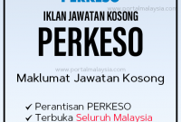 Jawatan Kosong Terbuka di Pertubuhan Keselamatan Sosial (PERKESO) Seluruh Malaysia ~ Pengambilan Tahun 2022
