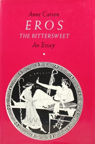 Sappho and the Fevered Heart: Anne Carson on Jealousy