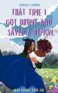 Cover for That Time I Got Drunk and Saved a Demon, showing a Black woman being held by a horned demon in a meadow