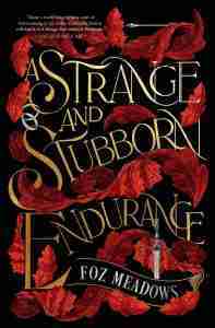 Cover for A Strange and Stubborn Endurance by Foz Meadows