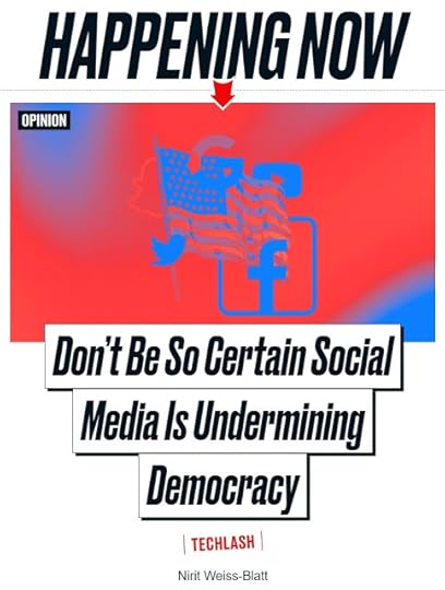 The Daily Beast Home Page Dr. Nirit Weiss-Blatt Don't Be So Certain Social Media Is Undermining Democracy