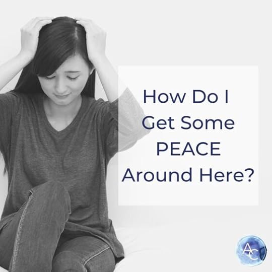 How Do I Get Some PEACE Around Here?