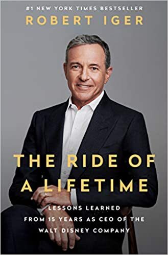 The Ride of a Lifetime By Robert Iger