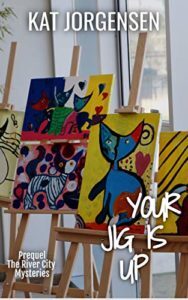 Your Jig is Up by Kat Jorgensen 0.5