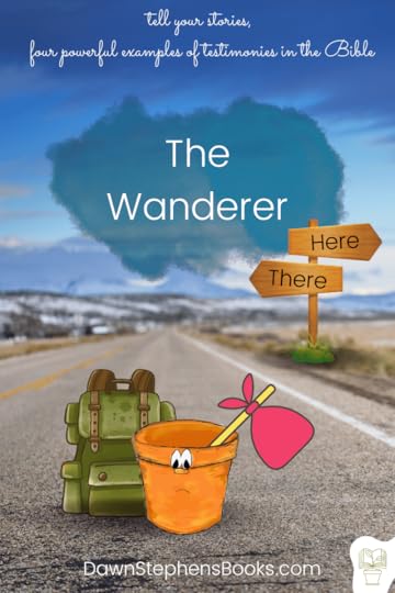 tell your stories a testimony example from psalm 107 the wanderer