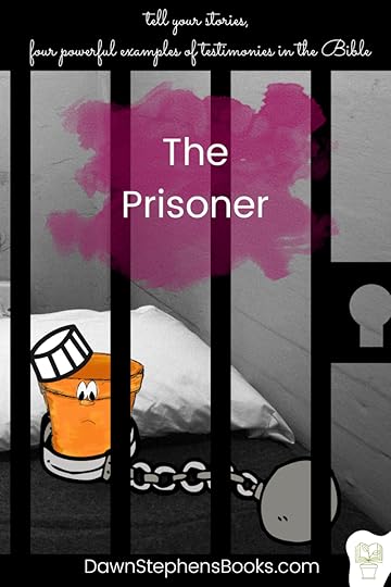 tell your stories a testimony example from psalm 107 the prisoner