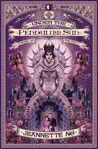 Under the Pendulum Sun by Jeannette Ng - standalone grimdark