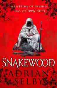 Snakewood by Adrian Selby - standalone grimdark