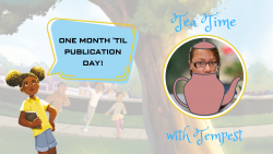 One Month Until My Debut Novel Publishes | August 2022 Tea Time With Tempest