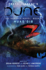 DUNE: The Graphic Novel, Book 2: Muad’Dib By Frank Herbert, Brian Herbert, Kevin J. Anderson, Raúl Allén (Illustrator), Patricia Martín (Illustrator), Bill Sienkiewicz (Contributions by) Cover Image