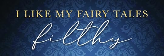 I lIke my fairy tales filthy